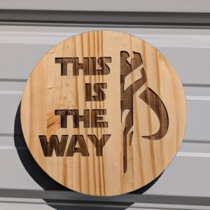 This Is the Way – Mandalorian Laser‑Engraved Wooden Sign | Star‑Inspired Wall Art
