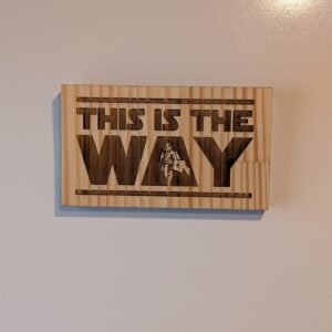 “This Is The Way” Engraved Wooden Plaque – Handcrafted Fandom Wall Art