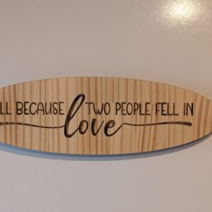 “All Because Two People Fell in Love” Engraved Wooden Plaque – Romantic Rustic Home Décor
