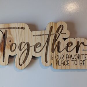 “Together Is Our Favorite Place to Be” Engraved Wooden Sign – Rustic Home & Family Décor