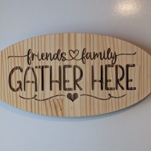 “Friends & Family Gather Here” Engraved Wooden Plaque – Rustic Home Welcome Sign