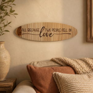 “All Because Two People Fell in Love” Engraved Wooden Plaque – Romantic Rustic Home Décor